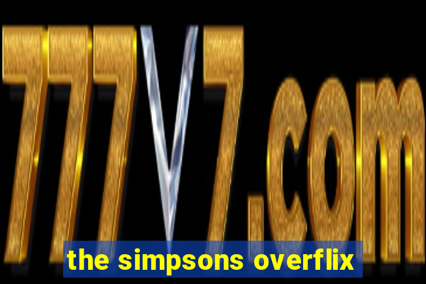 the simpsons overflix